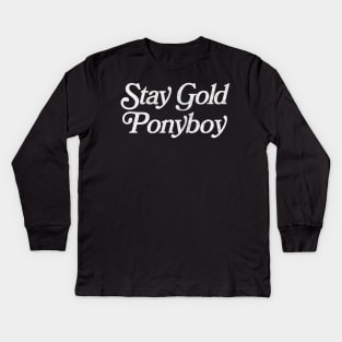 Stay Gold Ponyboy Kids Long Sleeve T-Shirt